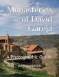 Monasteries of David Gareja: A Photographic Guide