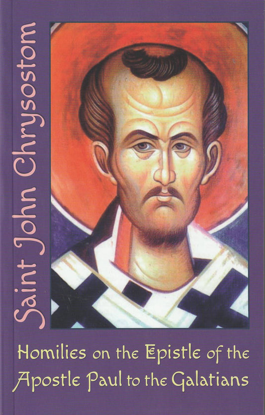 Homilies on the Epistle of the Apostle Paul to the Galatians
