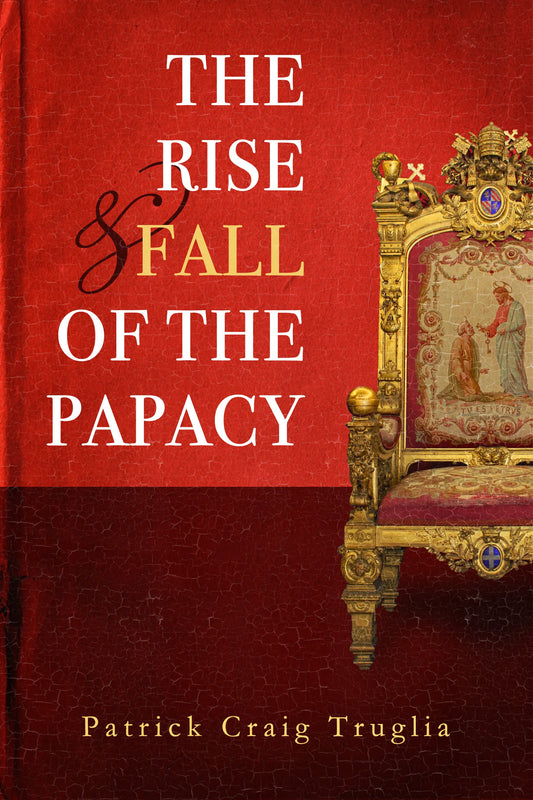 The Rise and Fall of the Papacy