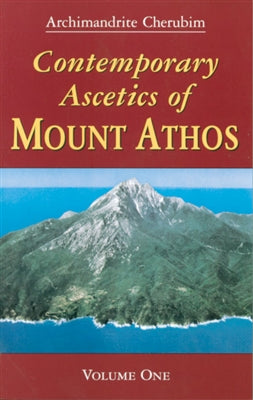 Contemporary Ascetics of Mount Athos Volume One