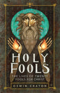 Holy Fools: The Lives of Twenty Fools For Christ