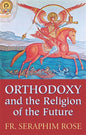 Orthodoxy and the Religion of the Future